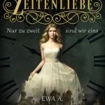 [Rezension] “Zeitenliebe: Nur zu zweit sind wir eins” von Ewa A.