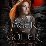 [Rezension] Die Jäger der Götter – Jenna Liermann