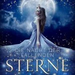 [Rezension] Die Nacht der fallenden Sterne – Jennifer Alice Jager