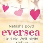 [Rezension] Eversea – Und die Welt bleibt stehen – Natasha Boyd
