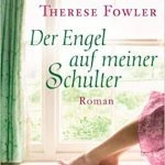 [Rezension] Der Engel auf meiner Schulter – Therese Fowler