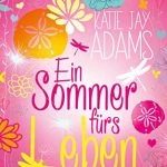 [Rezension] Ein Sommer fürs Leben – Katie Jay Adams
