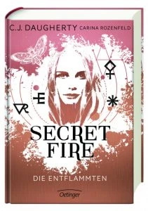 [Rezension] Secret Fire – Die Entflammten – C.J.Daugherty & Carina Rozenfeld