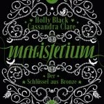 [Rezension] Magisterium, Band 3: Der Schlüssel aus Bronze – Cassandra Clare & Holly Black