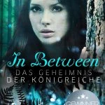 [Rezension] In Between. Das Geheimnis der Königreiche – Kathrin Wandres
