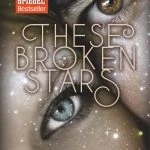 [Rezension] These Broken Stars. Lilac und Tarver – Amie Kaufman