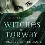 [Rezension] Witches of Norway 2: Polarschattenmagie – Jennifer Alice Jager