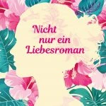 [Rezension] Nicht nur ein Liebesroman – Emma Mills