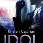[Rezension] Idol – Gib mir dein Herz – Kristen Callihan