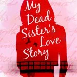 [Rezension] My Dead Sister’s Love Story – Lea Melcher
