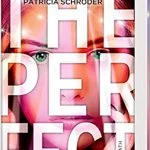 [Rezension] The Perfect: Wie weit gehst du für deinen Erfolg? – Patricia Schröder