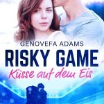 [Rezension ~ Werbung] Risky Game. Küsse auf dem Eis – Genovefa Adams
