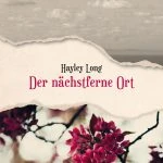 [Rezension ~ Werbung] Der nächstferne Ort – Hayley Long