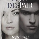 [Rezension ~ Werbung] Hope & Despair 3: Hoffnungsstunde – Carina Mueller