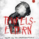 [Rezension ~ Werbung] Teufelseltern: Erster Fall für Sonderermittlerin Natalie Bennett von Andrea Reinhard