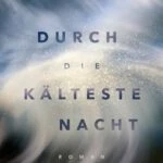 [Rezension ~ Werbung] Durch die kälteste Nacht:  Band 1 der Reihe “Compass” – Brittainy C. Cherry
